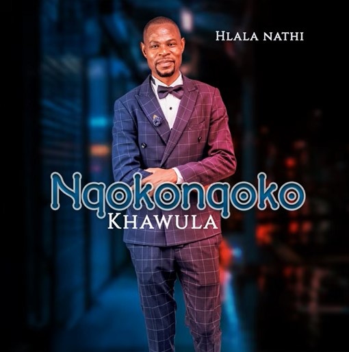 Nqokonqoko Khawula - Hlala Nathi