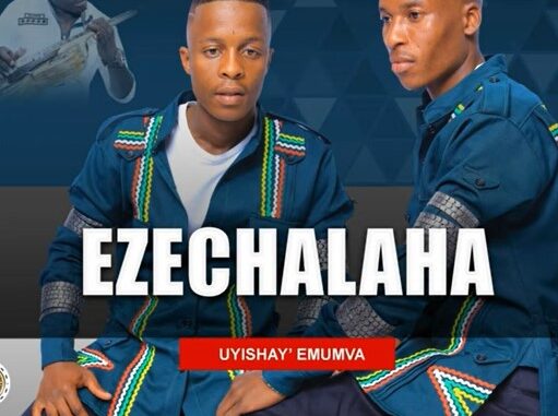 EZECHALAHA - Ngizothi Muyeke