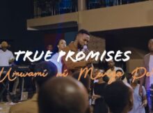 True Promises - Umwami Ni Mwiza Pe