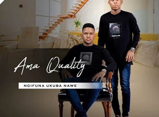 Ama Quality - Yayinhle