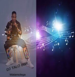 DJ Talo BBR - Walamolega