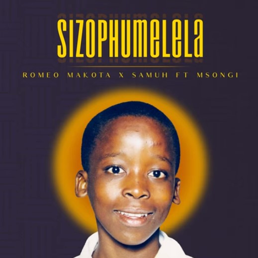 Romeo Makota & Samuh - SizoPhumelela