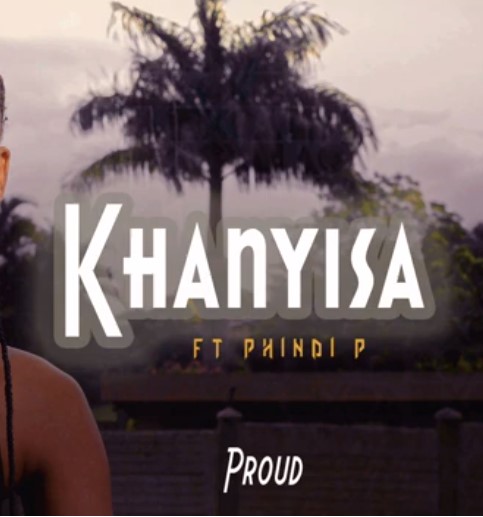 Proud - Khanyisa [Ft Phindi P]