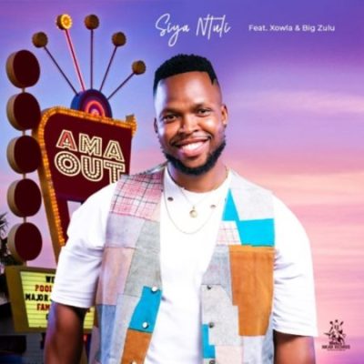 Siya Ntuli – Ama Out ft. Xowla & Big Zulu