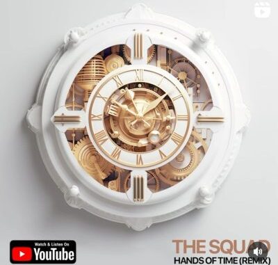 The Squad – Hands Of Time Remix