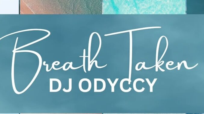 DJ Odyccy - Breath Taken