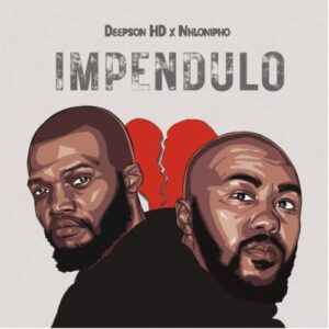 Deepson HD & Nhlonipho – Impendulo