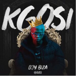 Dj Biza – Kgosi ALBUM