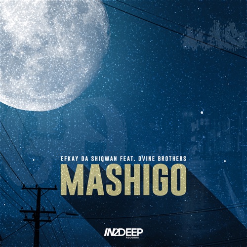 Efkay Da Shiqwan – ‎Mashigo ft. Dvine Brothers