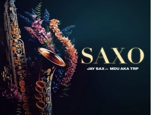 Jay Sax – Saxo ft. Mdu aka TRP