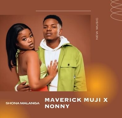 Maverick Muji – Shona Malanga Ft Nonny