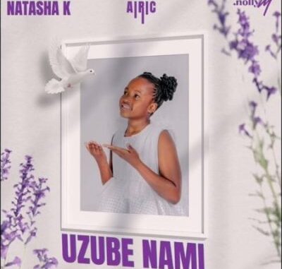 Natasha K, Nolly M & Airic – Uzube Nami