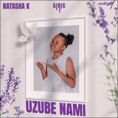 Natasha K, Nolly M & Airic – Uzube Nami