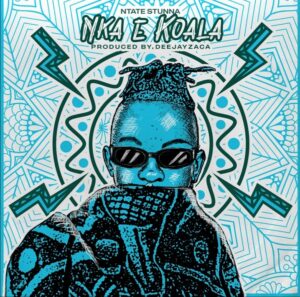 Ntate Stunna – Nka E Koala