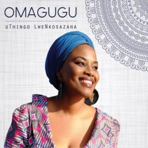 Omagugu - Uthingo Lwenkosazana Album Zip