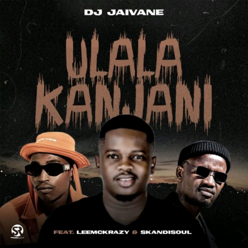 DJ Jaivane – lala Kanjani