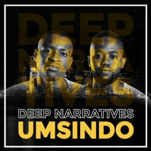 Deep Narratives – Umsindo 