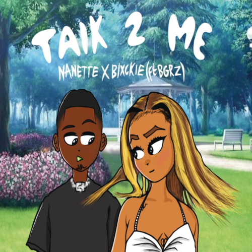 Nanette & Blxckie – Talk 2 Me ft. BGRZ