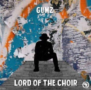 Gumz - Lord of the Choir