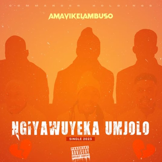 Amavikelambuso – Ngiyawuyeka Umjolo