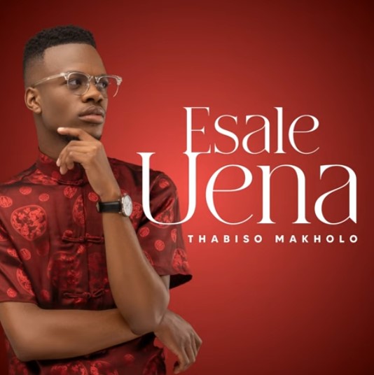 Thabiso Makholo - Esale Uena