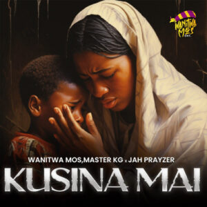 Wanitwa Mos, Master KG & Jah Prayzah – Kusina Mai