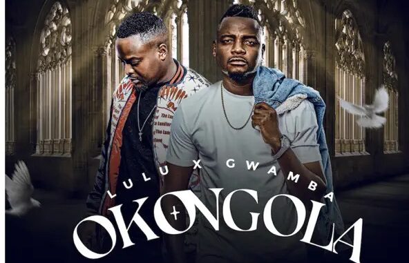 Lulu – Okongola ft. Gwamba