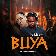 DJ Mluh - Buya ft. Amanda Caramel
