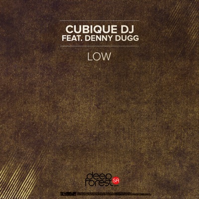 Cubique DJ - Low (ft. Denny Dugg)