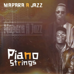 Mapara A Jazz – Piano Strings ALBUM