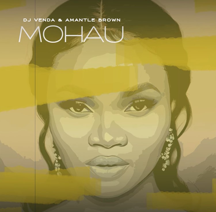 DJ Venda & Amantle Brown – Mohau