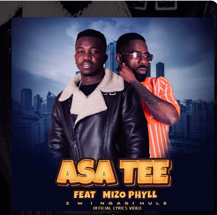 Asa Tee ft Mizo Phyll - Zwi nga si hule