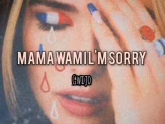 DjThando rsa - Mama wam l'm sorry (Gwijo)