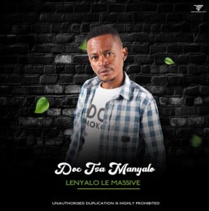Doc Tsa Manyalo - Lenyalo Le Massive