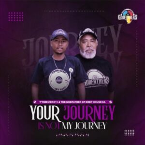 The Godfathers Of Deep House SA - Your Journey Is Not My Journey