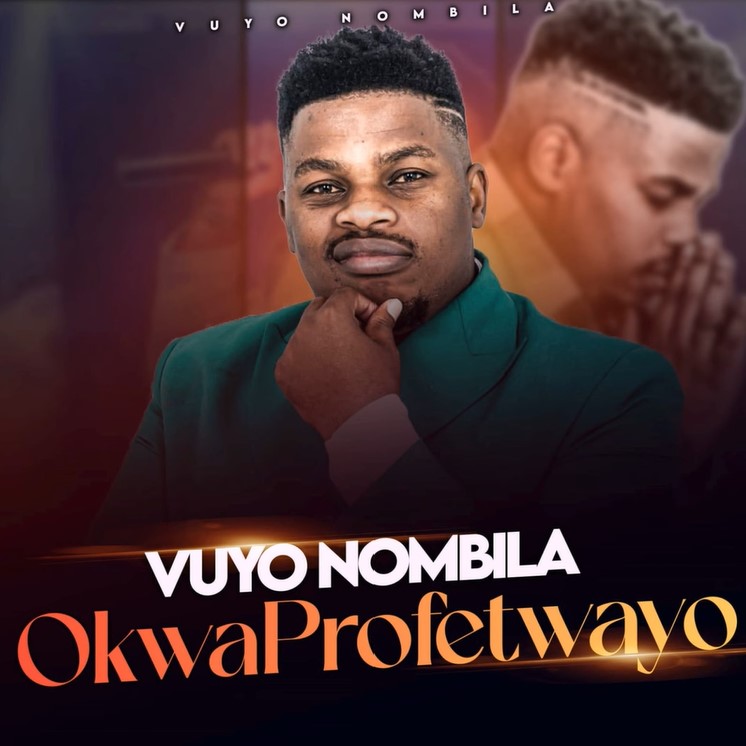 Vuyo Nombila - OkwaProfetwayo