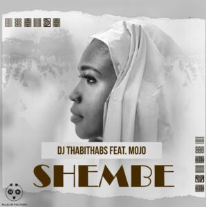 Dj Thabithabs - Shembe ft. Mojo