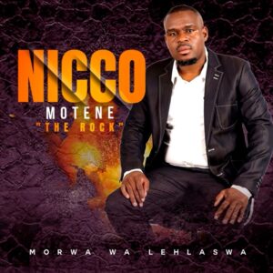 Nicco Motene - Morwa Wa Lehlaswa