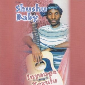 Shushu Baby - Bambelela Mntanami 