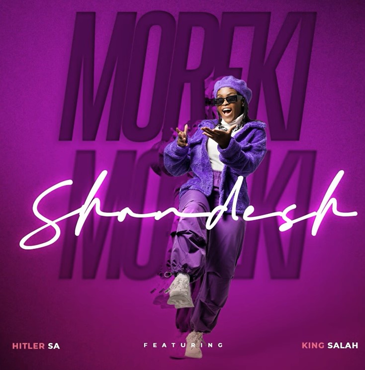 Shandesh - Moreki ft Hitler SA & King Salah