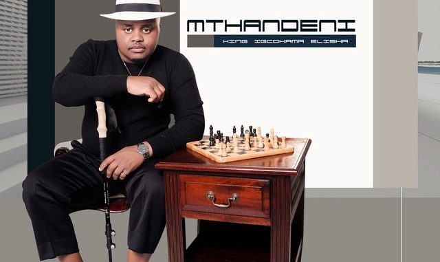 Mthandeni King Igcokama Elisha Maskandi songs