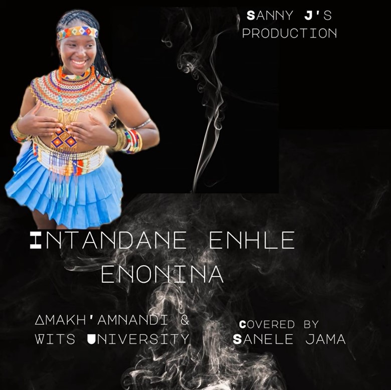 Sanele Jama - INTANDANE INHLE ENONINA (ft. Makh'amnandi & Wits University) ·