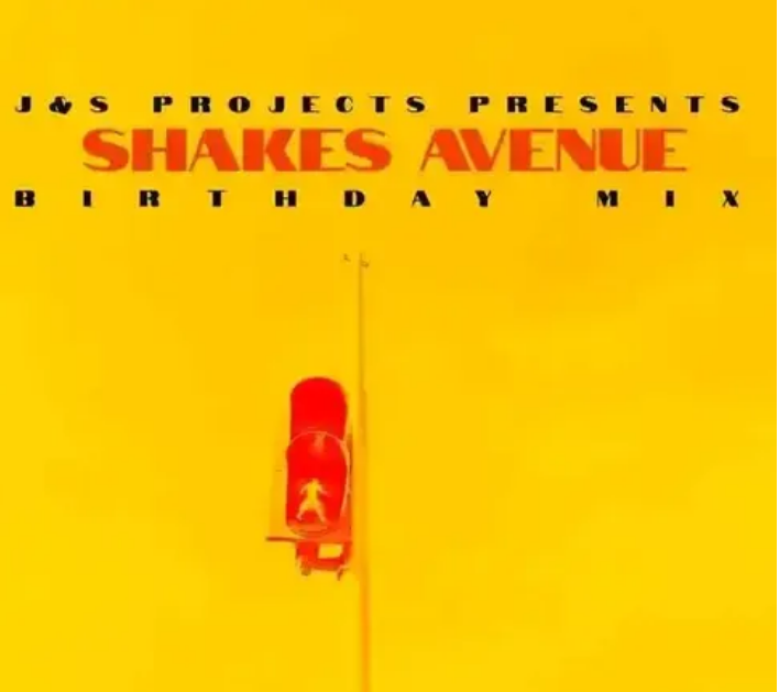 J&S Projects – Shakes Avenue Birthday Mix