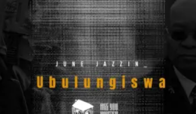 June Jazzin – Ubulungiswa