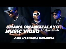 Ama Grootman × DaMabusa - Umama Owangizalayo 2.0