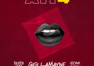Busta 929 & Gigi Lamayne – Ayi 4 Ft. Sizwe Alakine