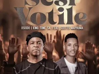 OSKIDO & King Tone SA – Sesi Votile Ft. Scotts Maphuma