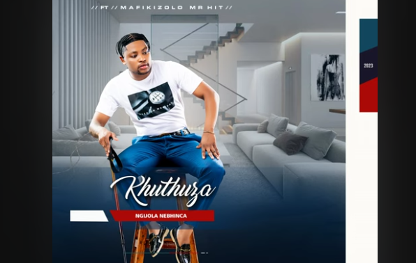 Khuthuza – Ngijola Nebhinca