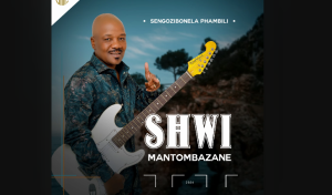 Shwi Mantombazane – Sengozibonela Phambili ALBUM