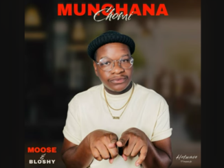 MO O SE - Munghana Chomi Ft. Bloshy